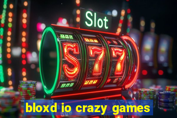 bloxd io crazy games